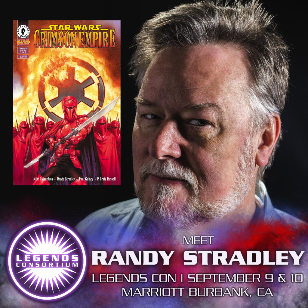Photo of Randy Stradley and the cover of the comic Crimson Empire Text Reads: Meet Randy Stradley Legends Con September 9 & 10 Marriott Burbank, CA
